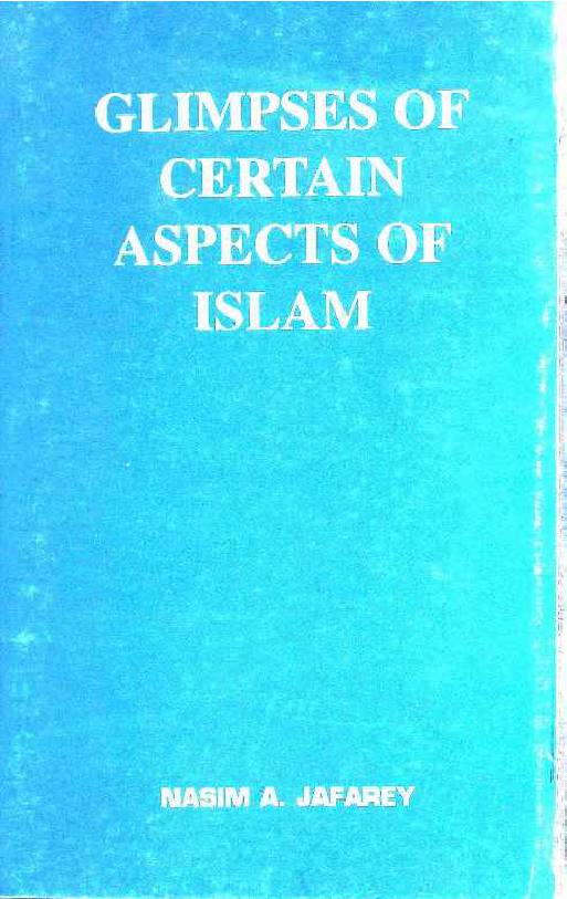 Glimpses of Certain Aspects of Islam