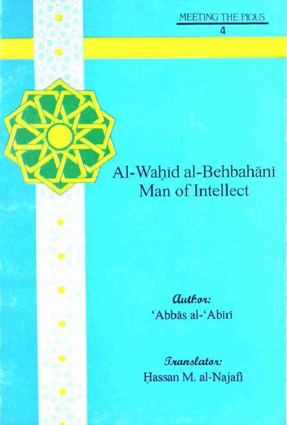 Al Wahid Al Behbahani Man of Intellect