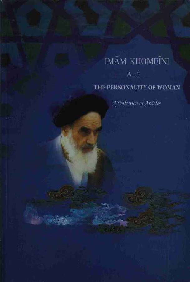 Imam Khomeini and the Perosonality of  Women