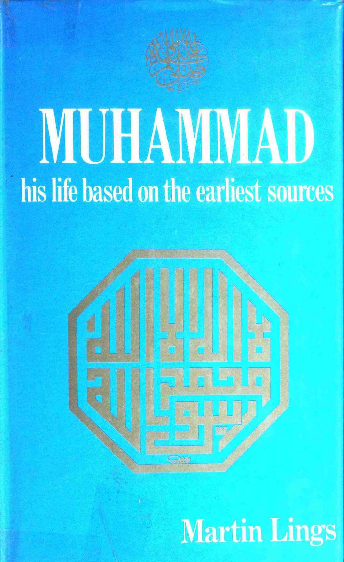 Muhammad His Life Based OnThe Earliest Sources