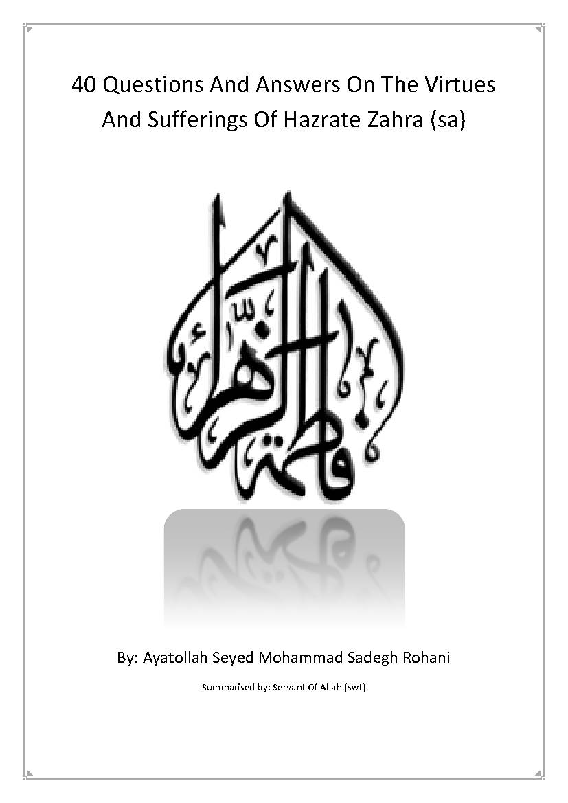 40 Questions And Answers On The Virtues And Sufferings Of Hazrate Zahra (sa)