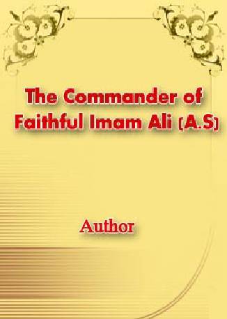 The Commander of Faithful Imam Ali (A.S)