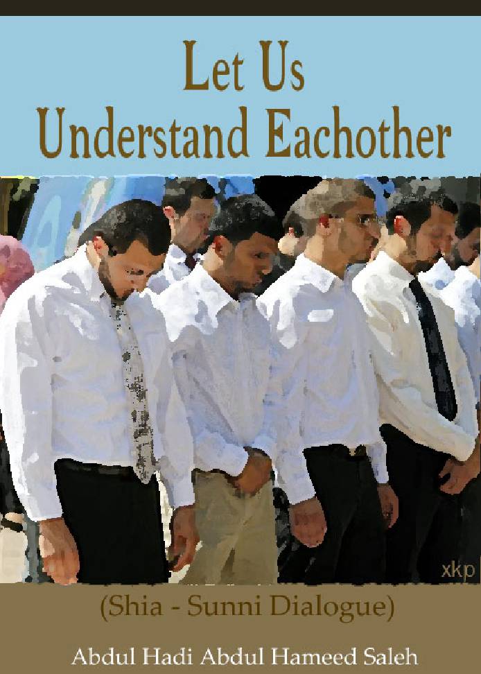 Let Us Understand Eachother Shia Sunni
