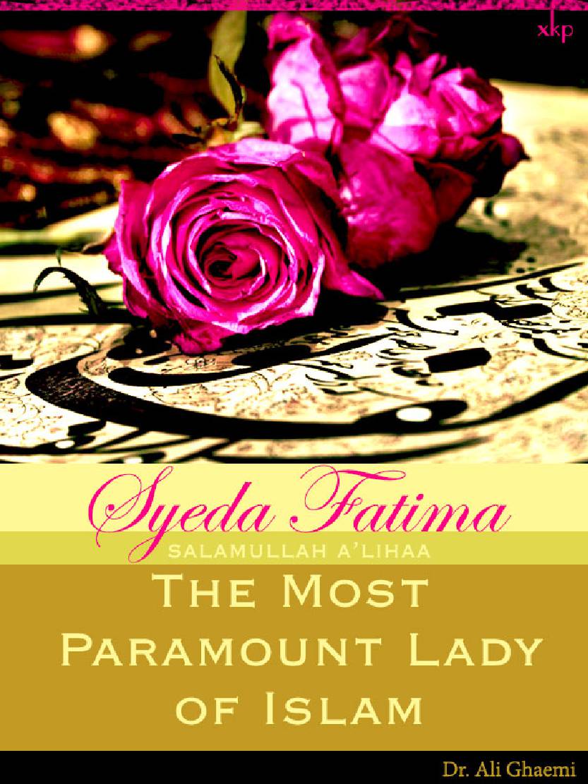 Syeda Fatima The Most Paramount Lady Of Islam