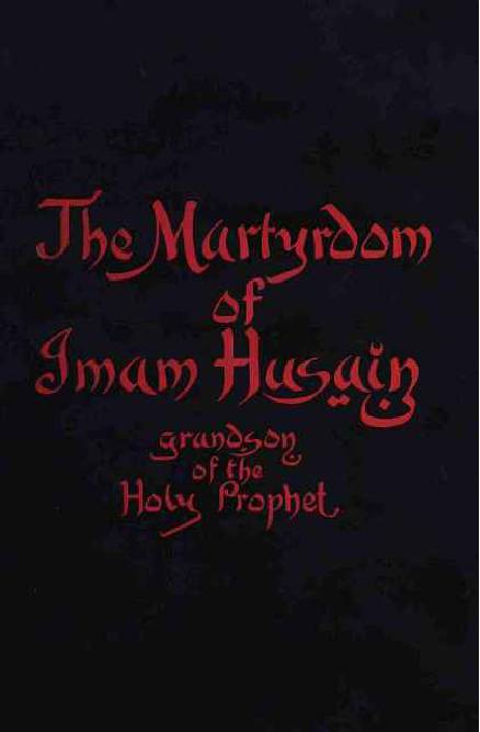 The Martyrdom Of Imam Husain (as) Grandson Of The Holy Prophet
