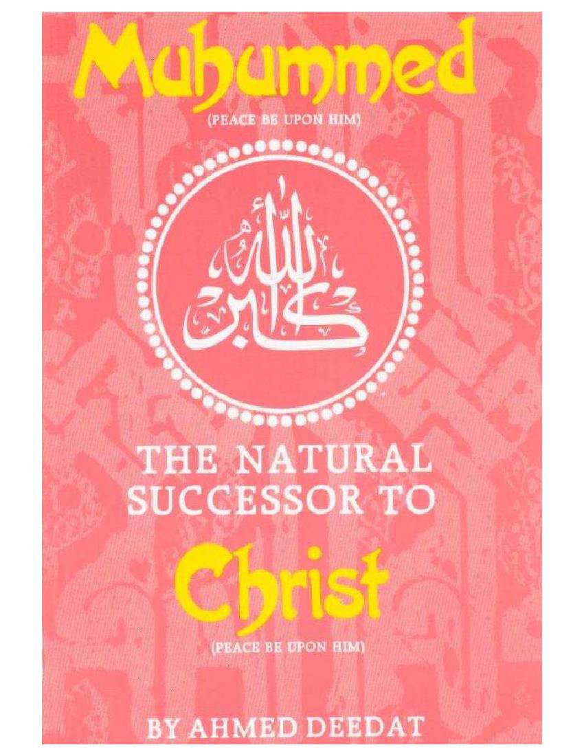 Muhammad (Pbuh) The Natural Successor To Christ