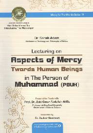 Aspects Of Mercy Towards Human Beings In The Person Of Muhammad (Pbuh)