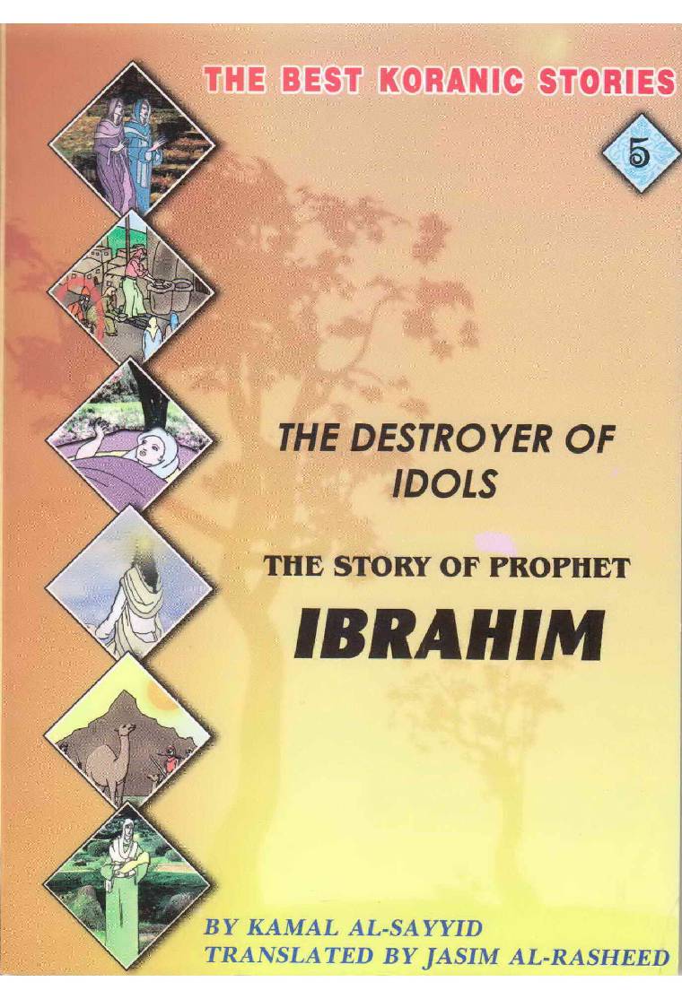 The Destroyer Of Idols The Story Of Prophet Ibrahim