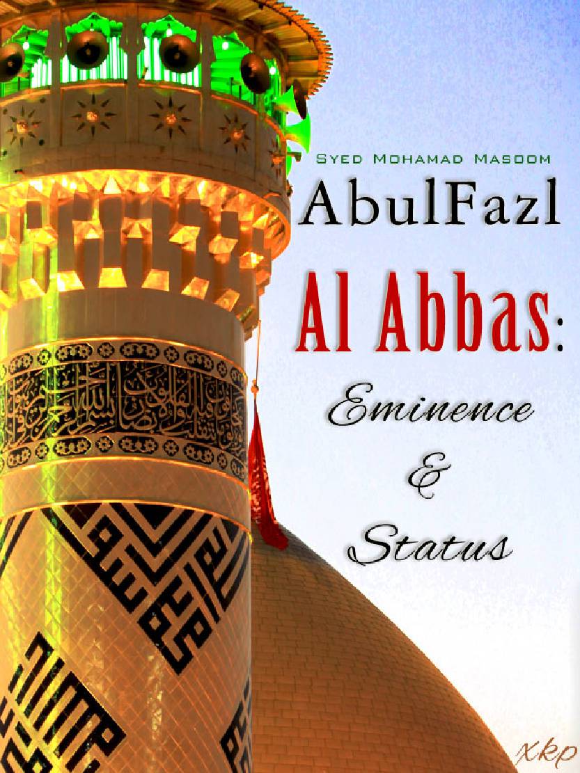 Abul Fazl Al Abbas Eminence and Status