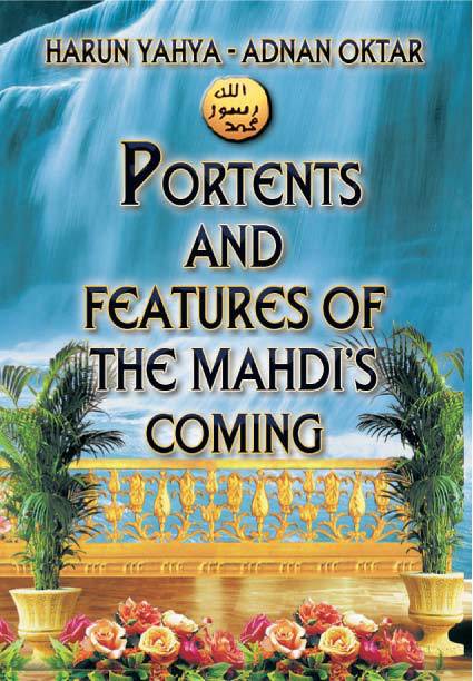 Portents and Features of the Mahdis Coming