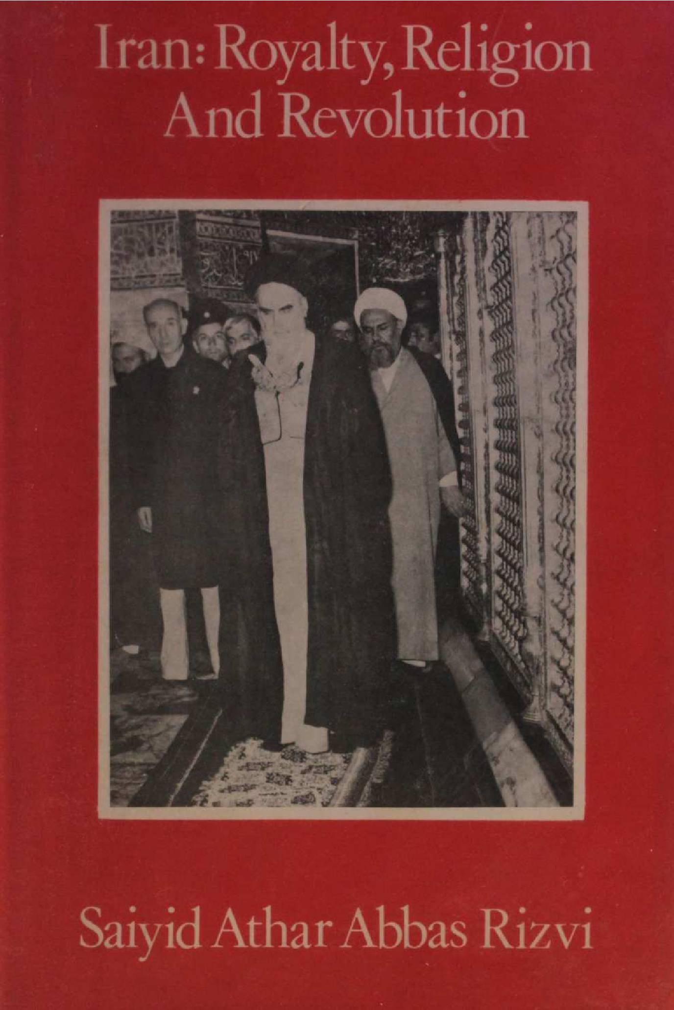 Iran: Royalty, Religion and Revolution