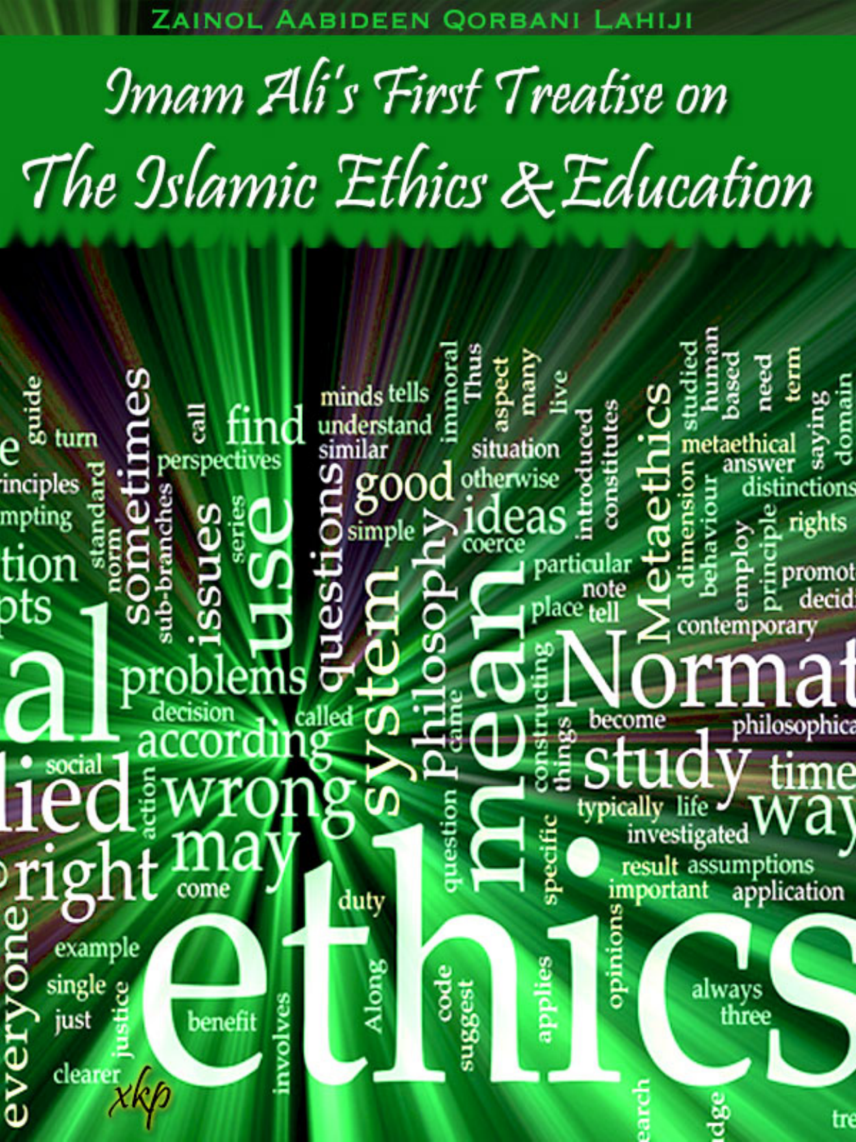 Imam Ali's First Treatise on The Islamic Ethics & Education