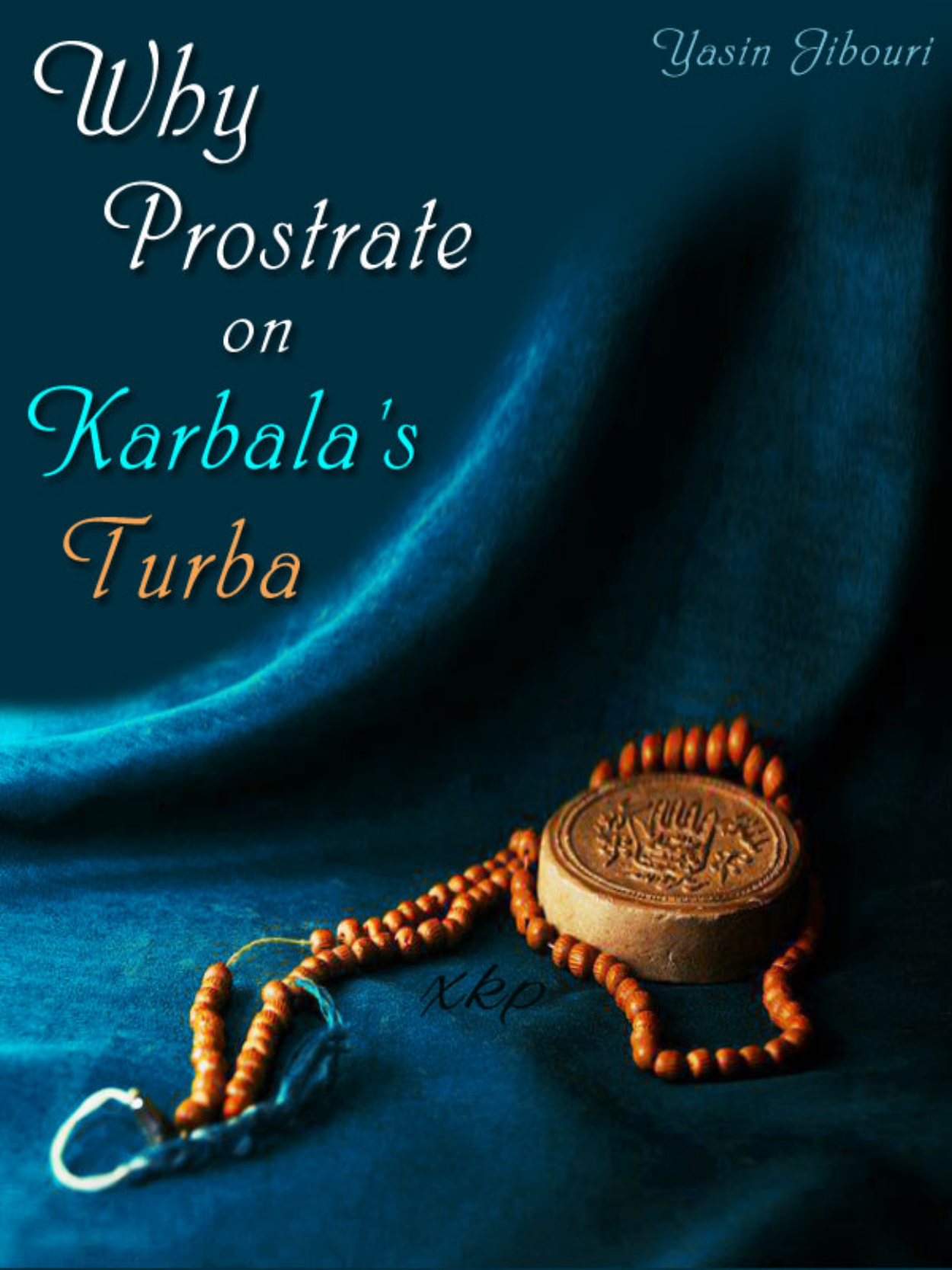 Why Prostrate on Karbalas Turba