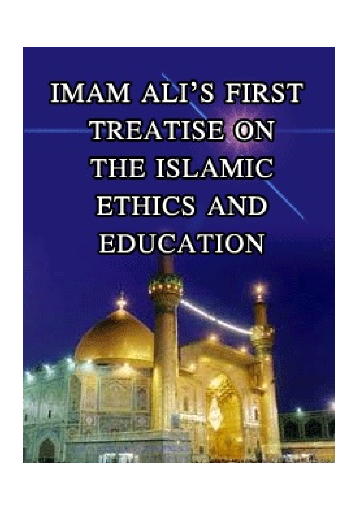 Imam Ali’s First Treatise On The Islamic Ethics And Education