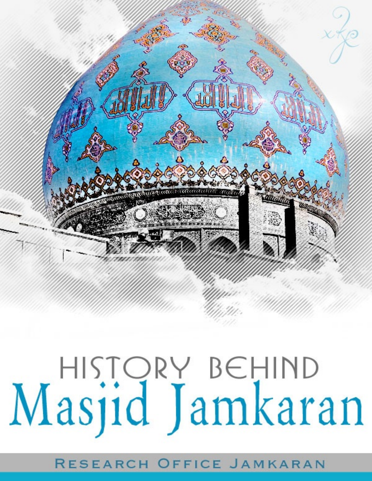 History Behind Masjid Jamkaran