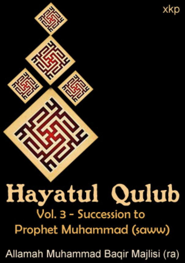 Hayatul Qulub - Vol 3 Succession To Muhammad (saw)