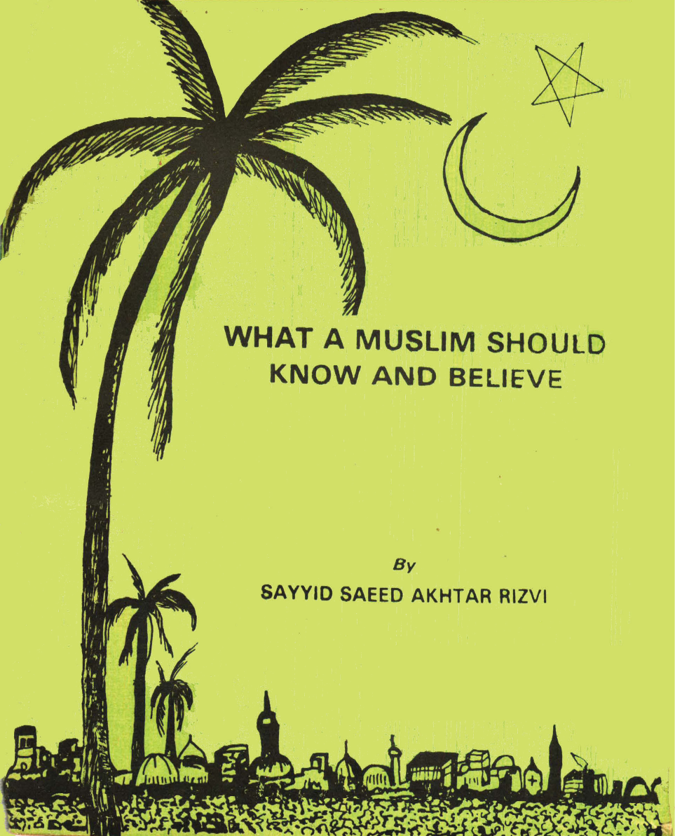 What A Muslim Should Know And Believe