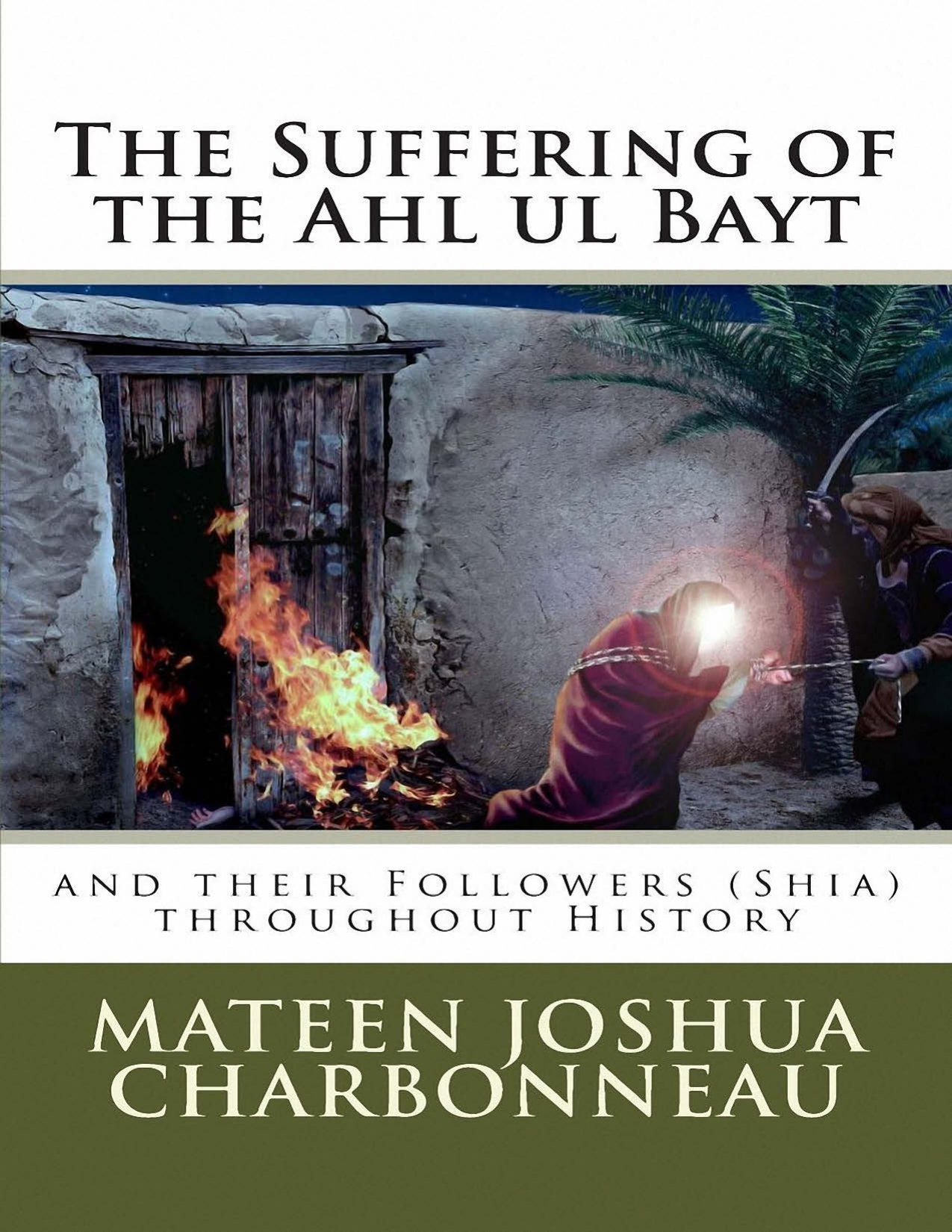 The Suffering Of The AhlulBayt And Their Followers (Shi'a) Throughout History