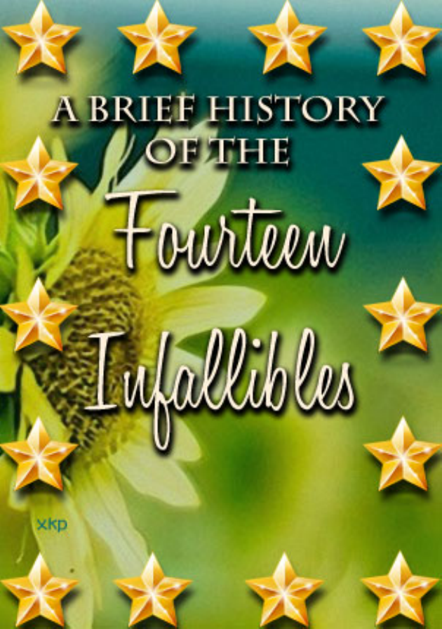 A Brief History Of The Fourteen Infallibles