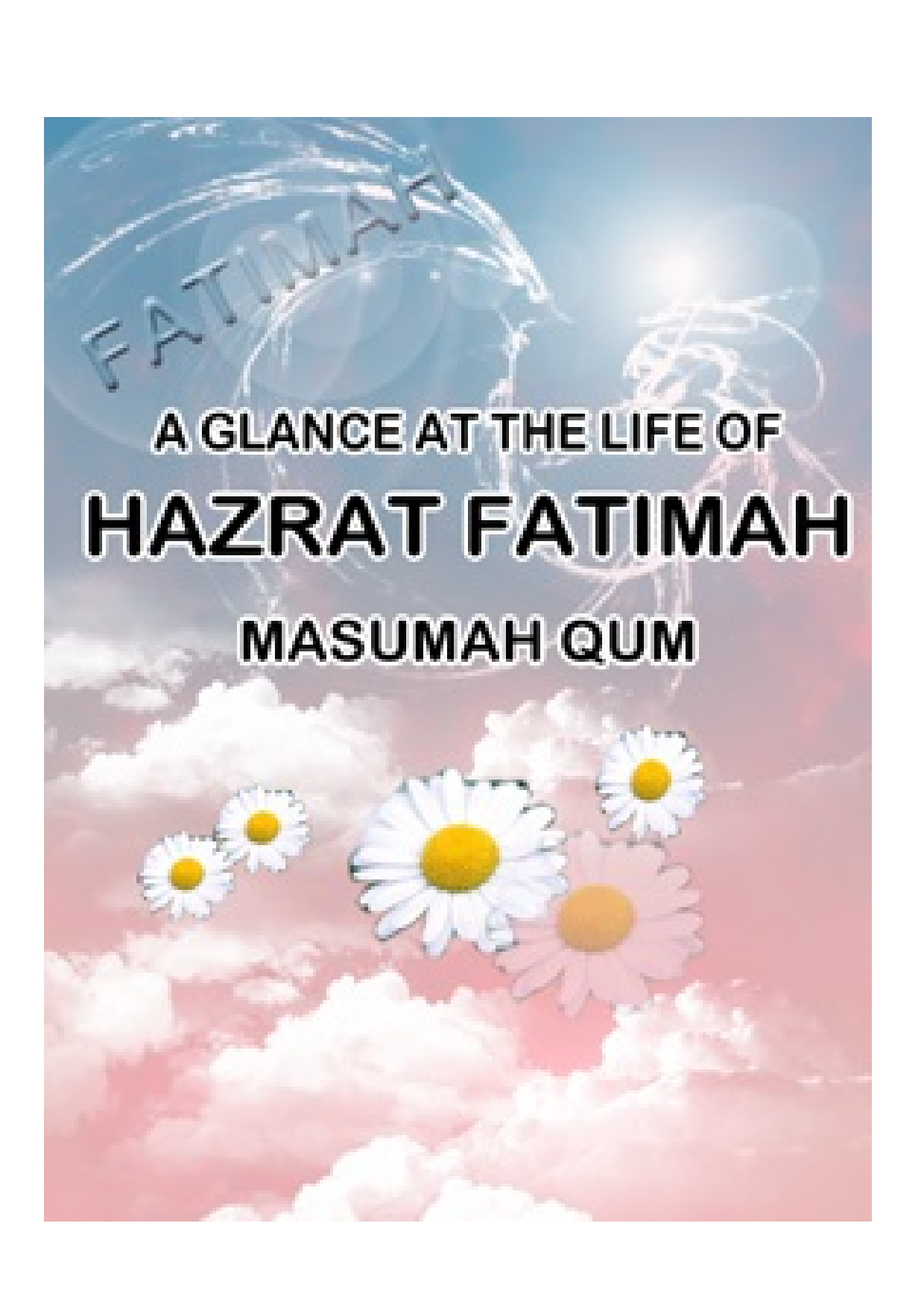 A Glance At The Life Of Hazrat Fatimah Masumah Qum (sa)