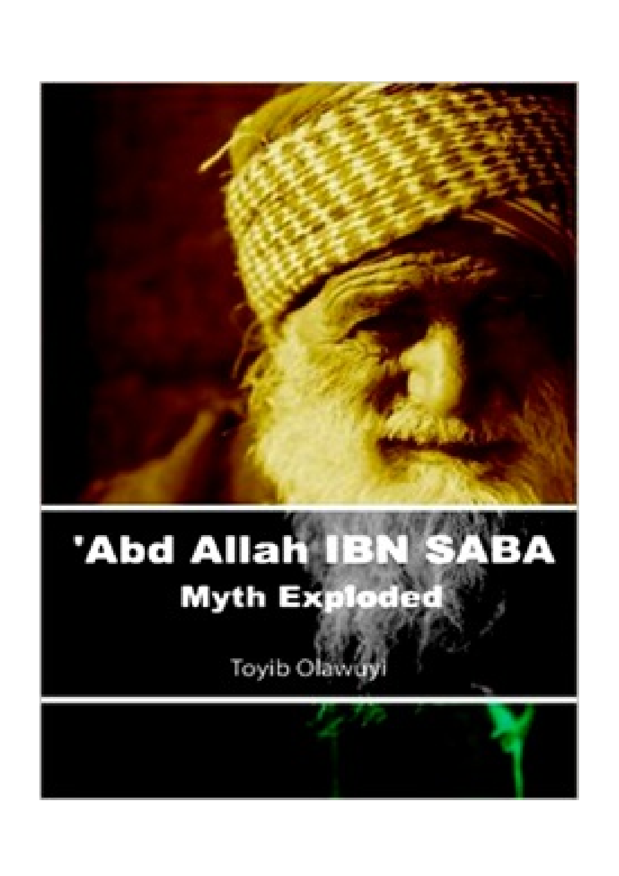 Abd Allah Ibn Saba Myth Exploded