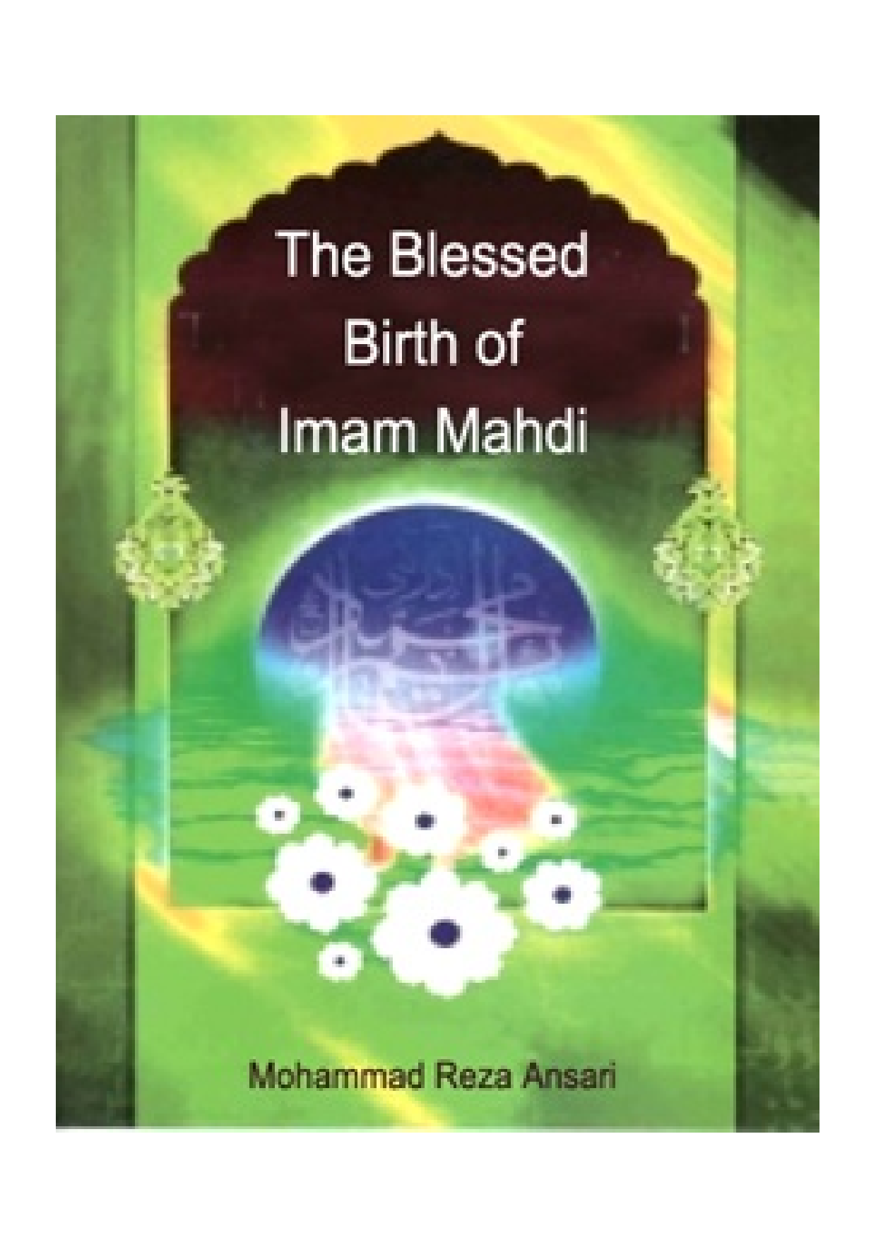 The Blessed Birth Of Imam Mahdi (as)