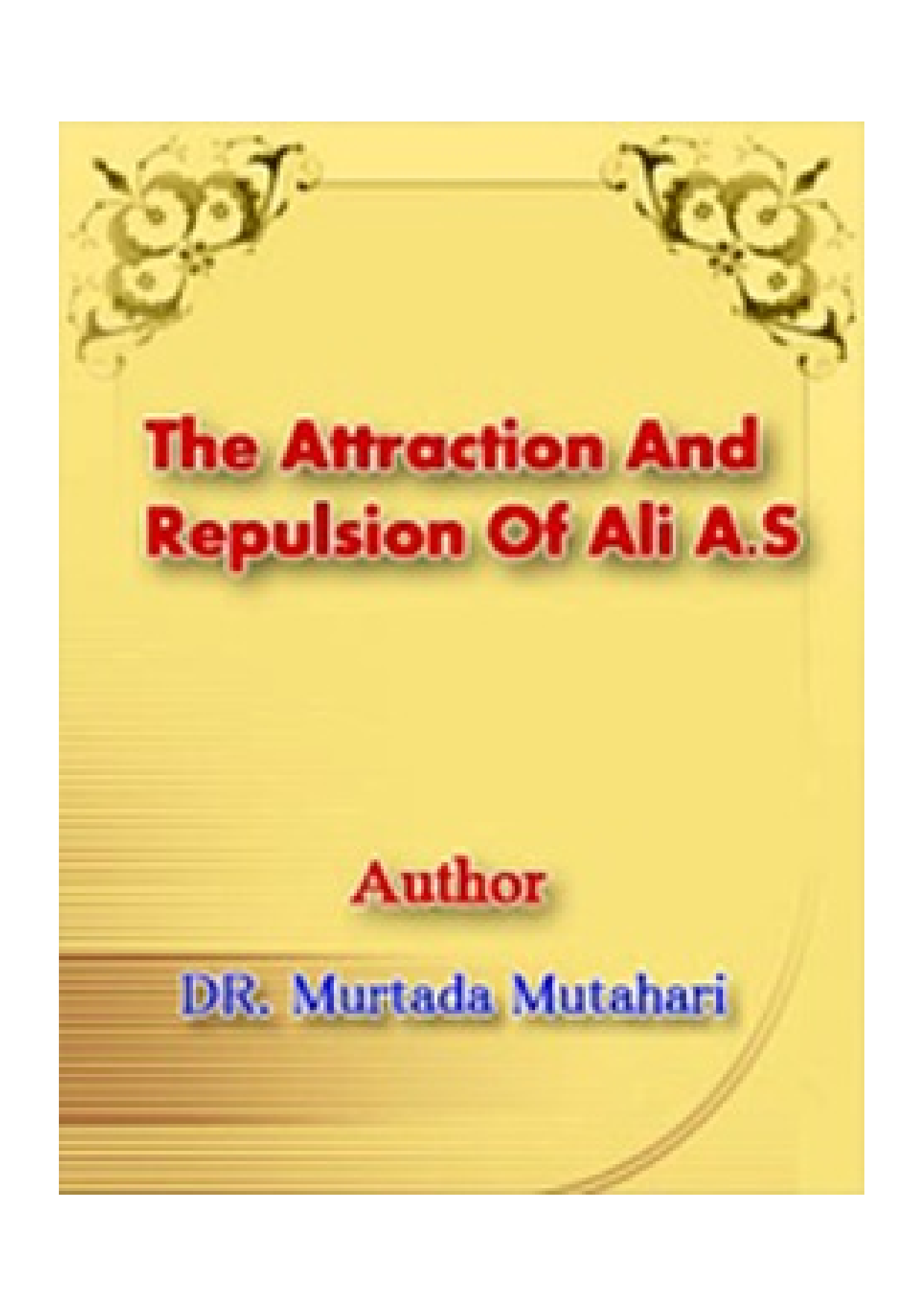 The Attraction And Repulsion Of Ali (as)