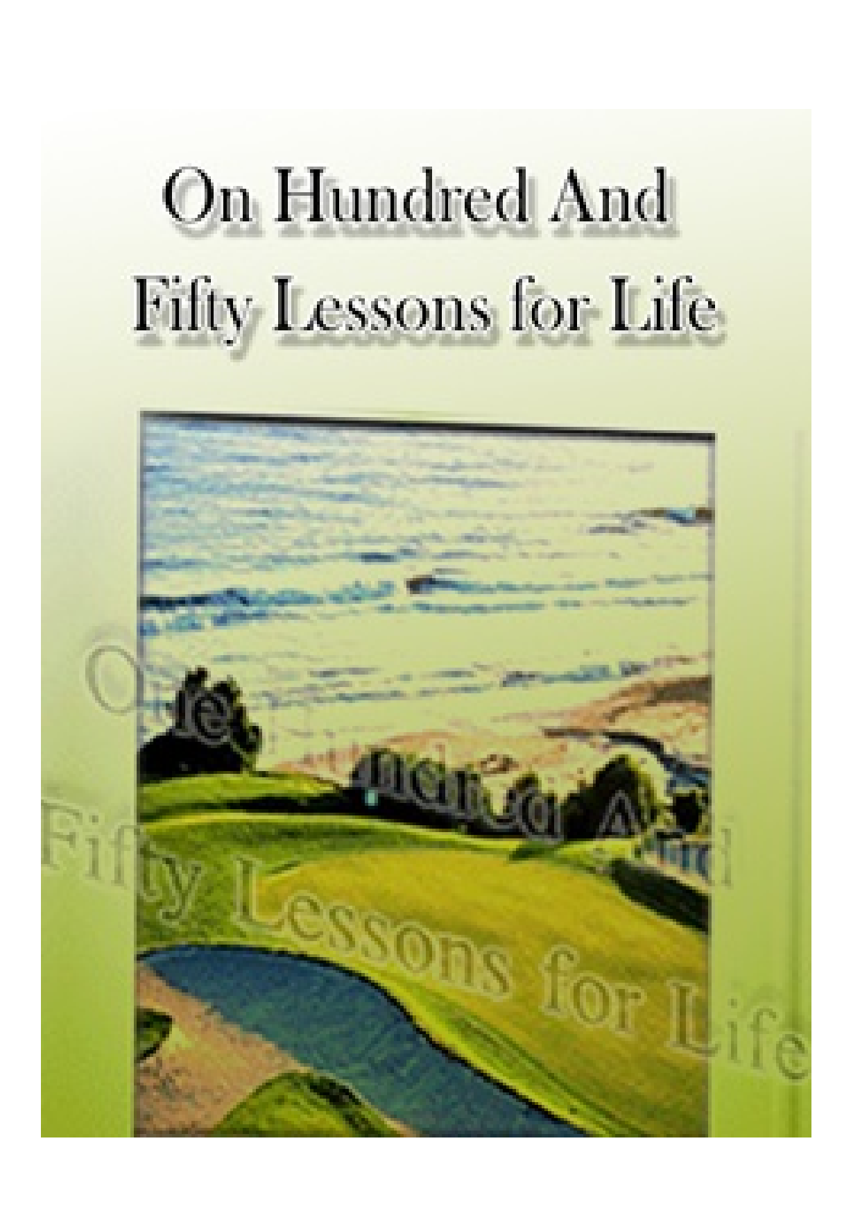 One Hundred And Fifty Lessons For Life