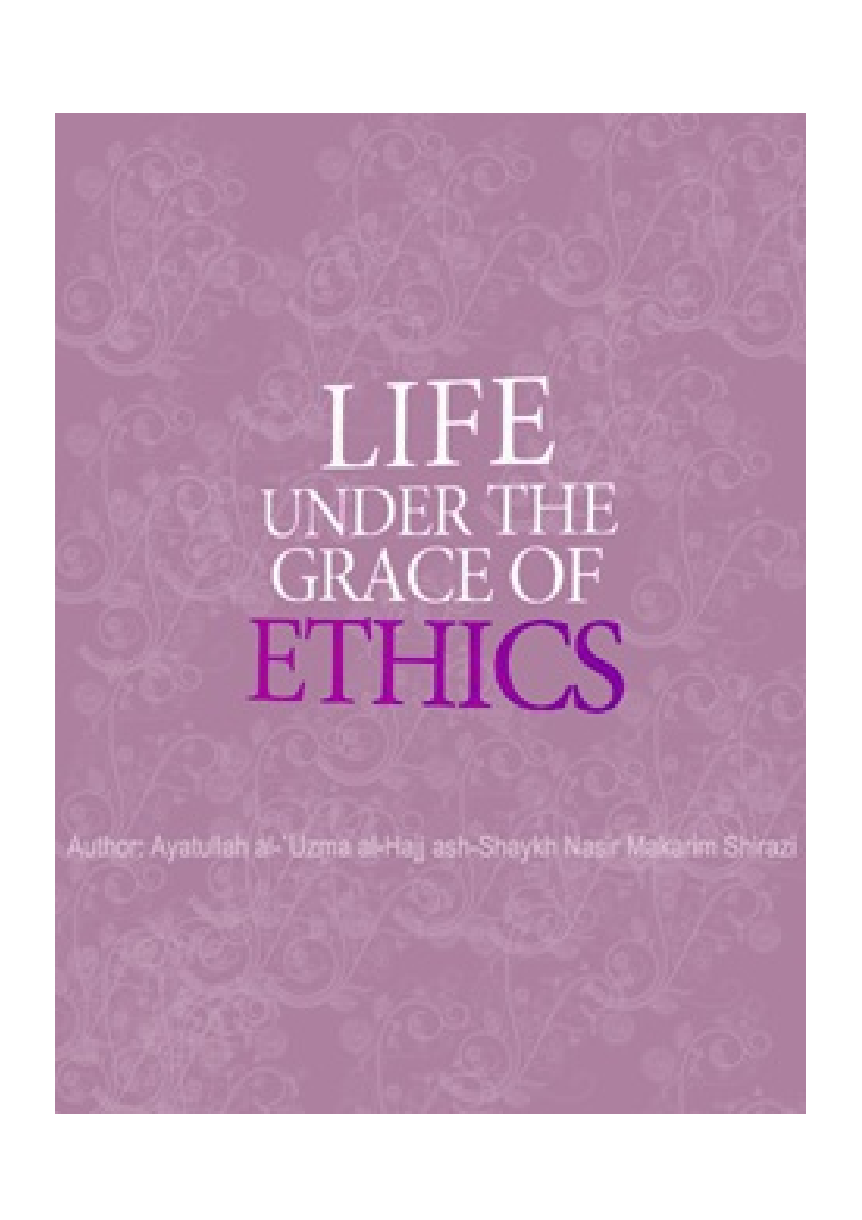 Life Under The Grace Of Ethics