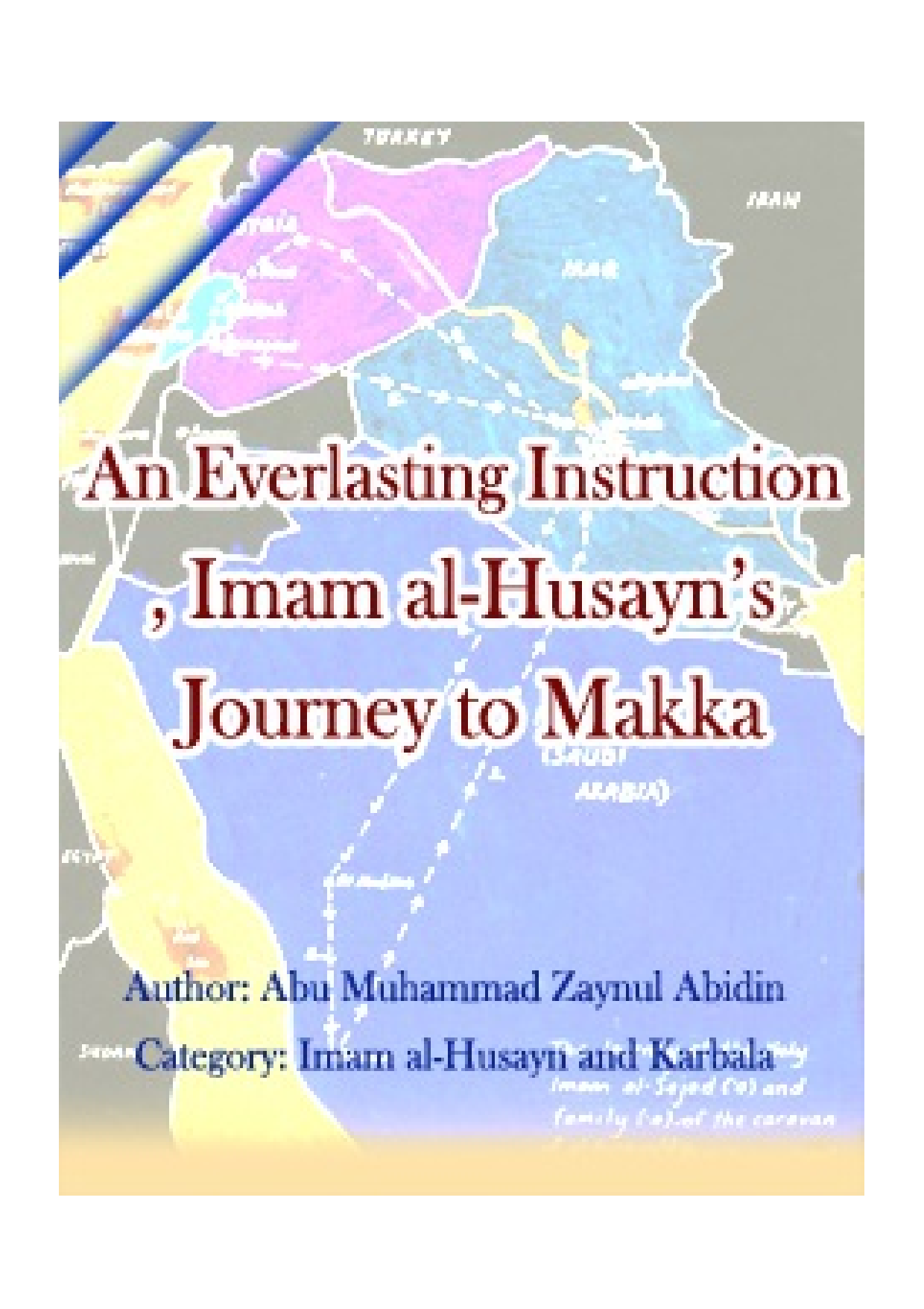 An Everlasting Instruction, Imam Al-Hussain’s Journey To Makka
