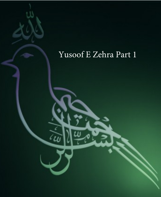 Yusoof E Zehra Part 1	