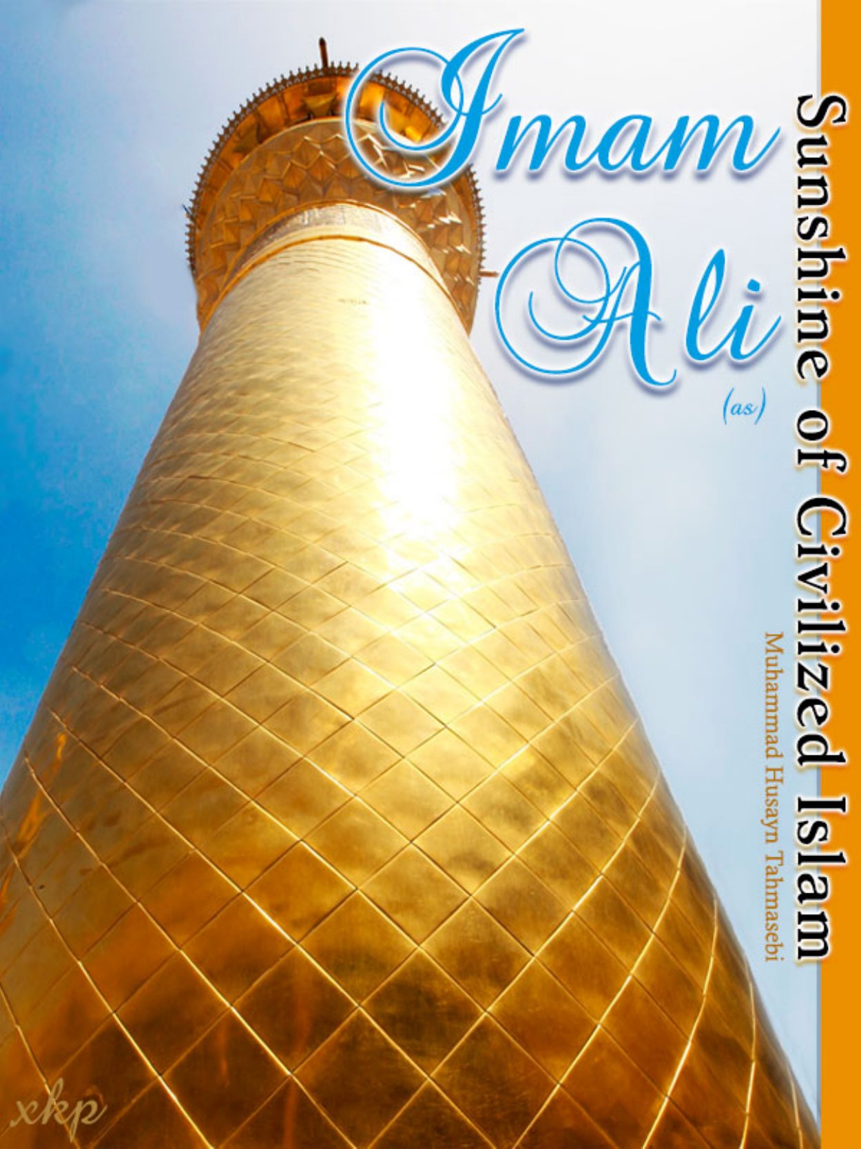 Imam Ali Sunshin Of Civilized Islam
