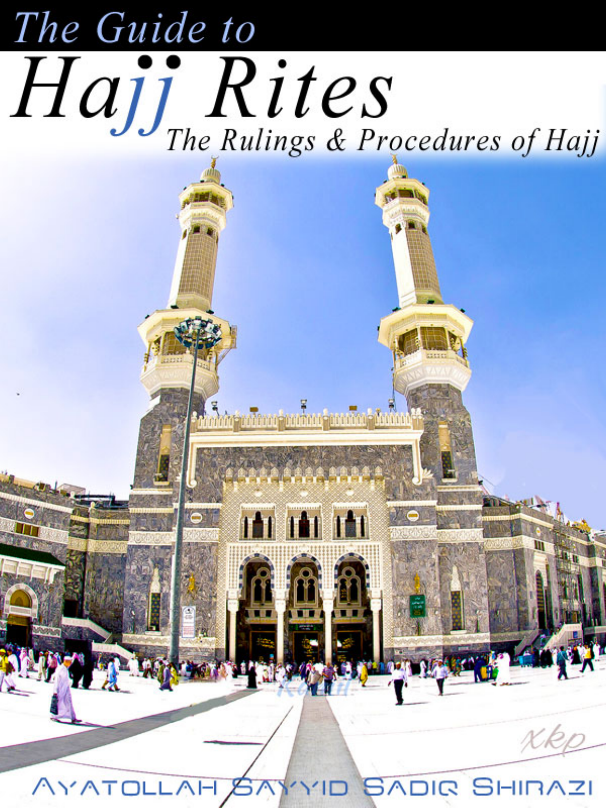 The Guide to Hajj Rites The Rulings and Procedures Hajj