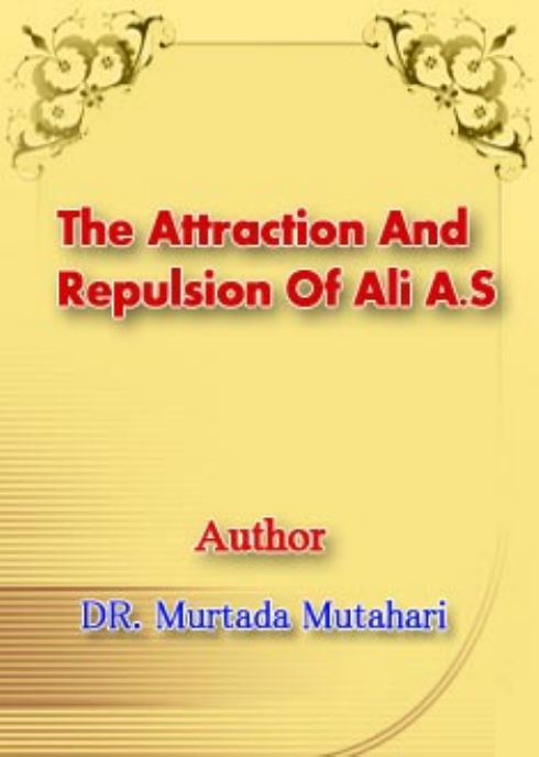 The Attraction And Repulsion Of Ali (as)