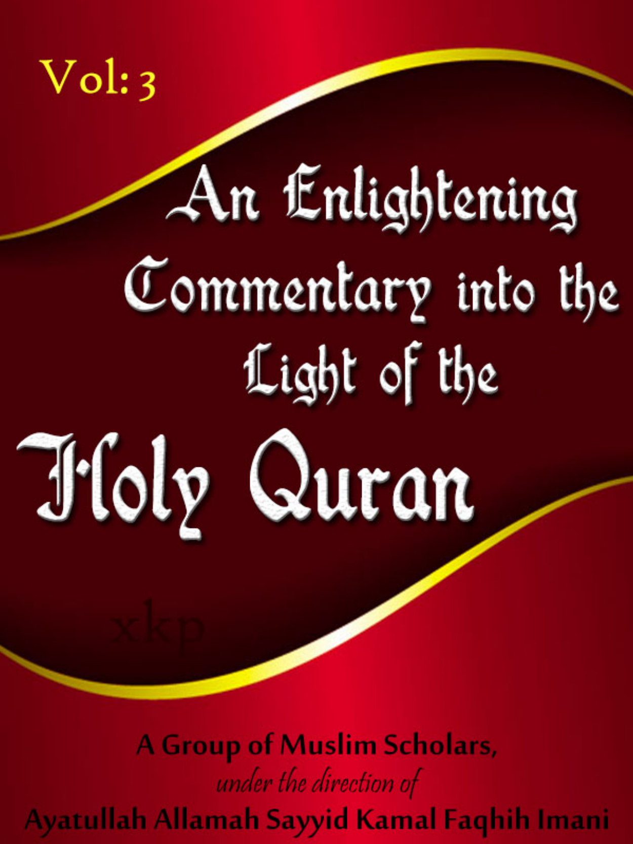 An Enlightening Commentary Into The Light Of The Holy Quran Vol. 3