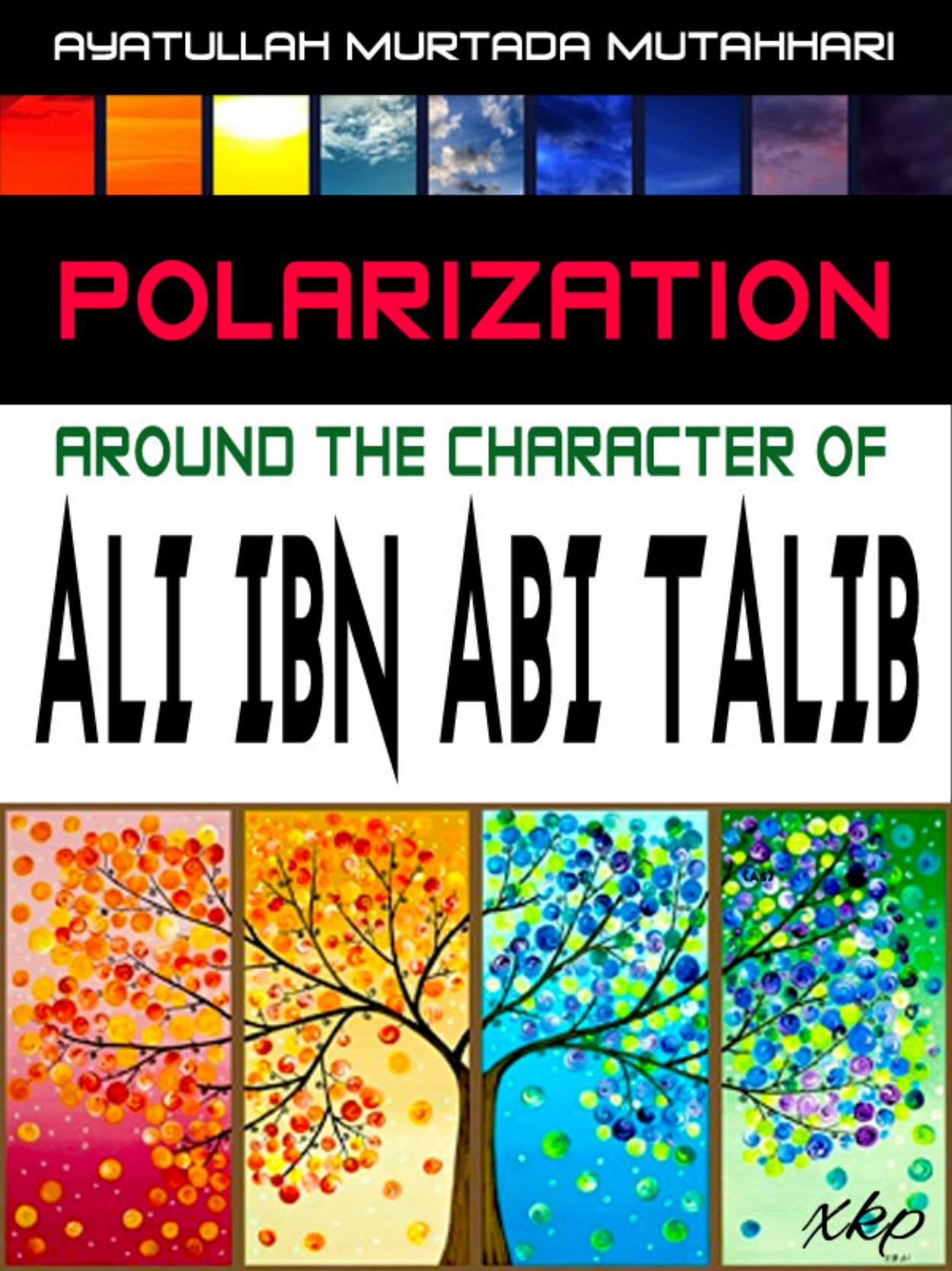Polarization Around The Character Of  Ali Ibn Abi Talib (as) 