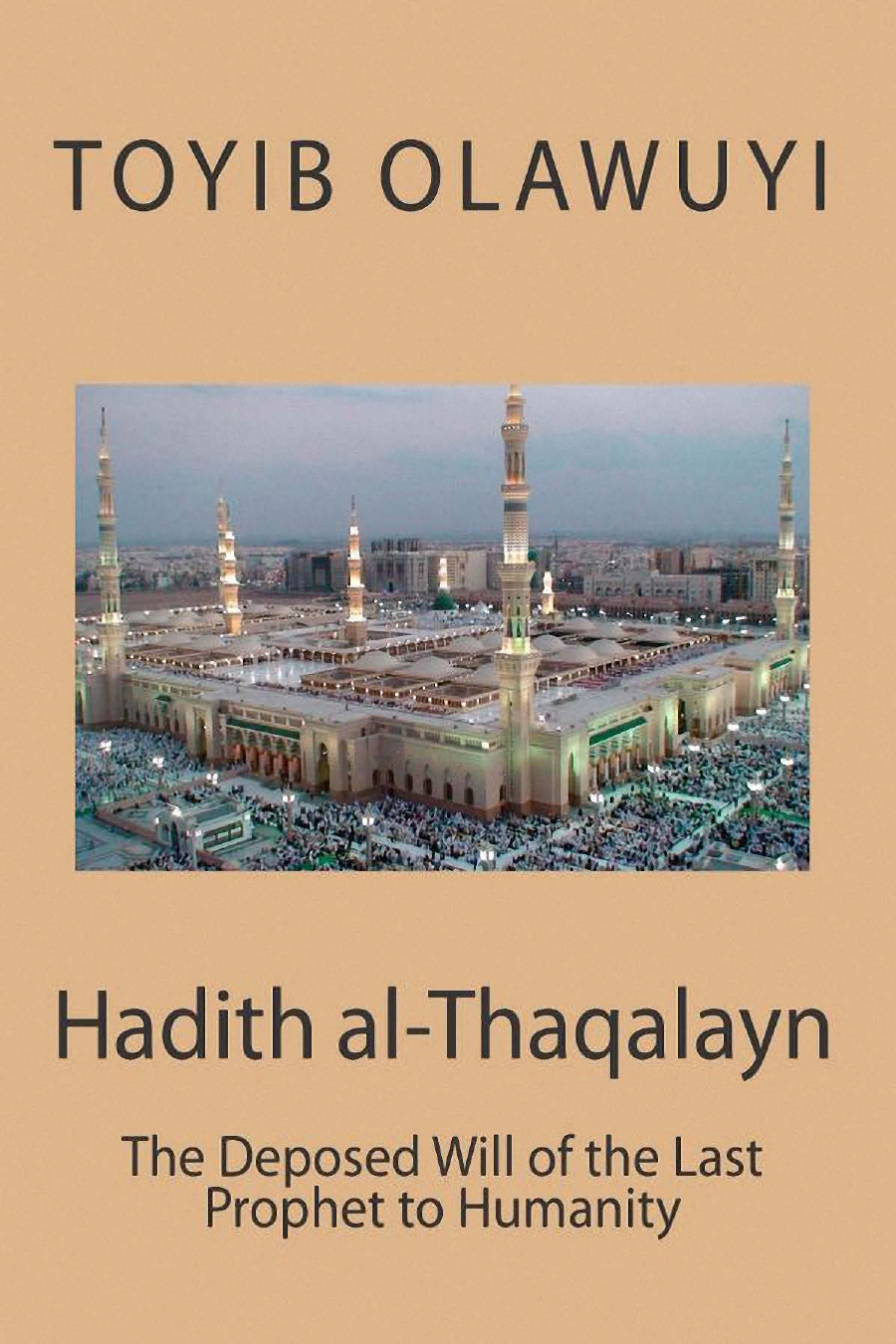 Hadith Al Thaqalayn The Deposed Will Of The Last Prophet To Humanity