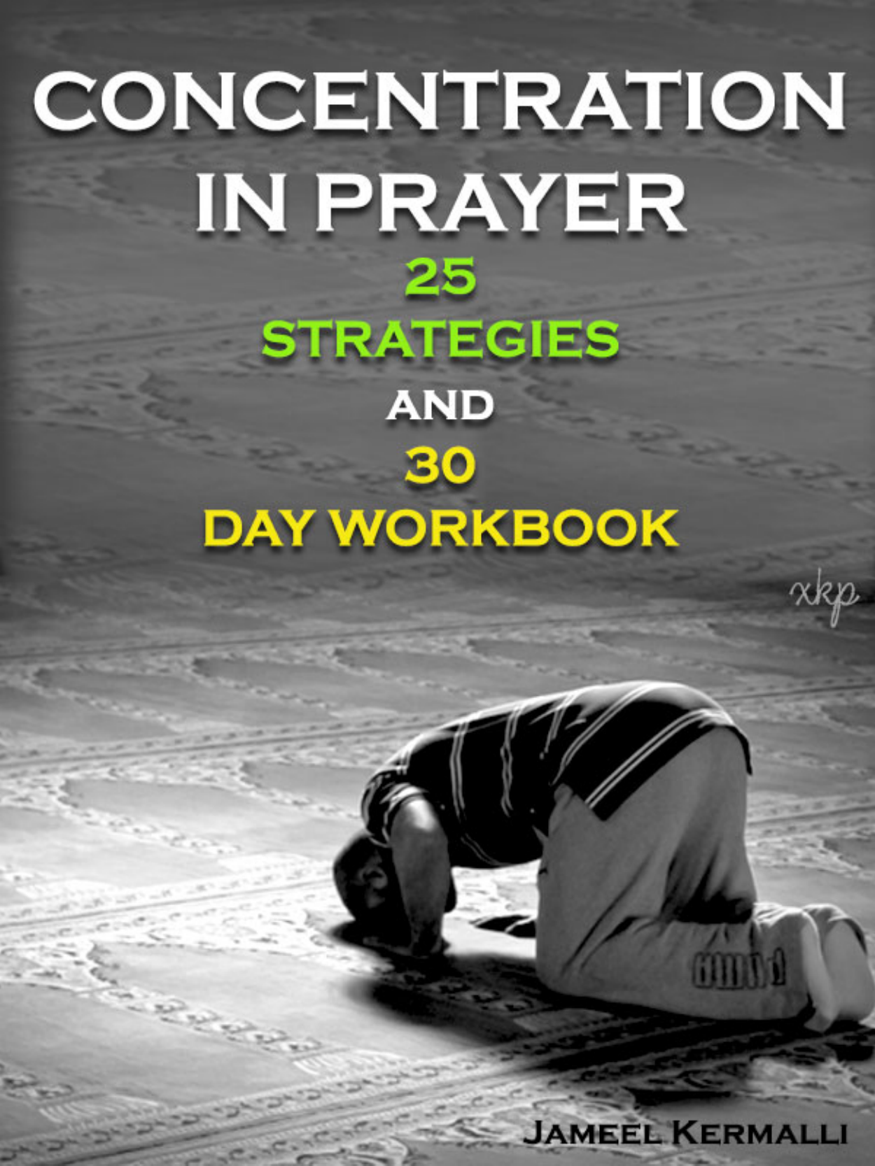 Concentration In Prayer 25 Strategies And 30 Day