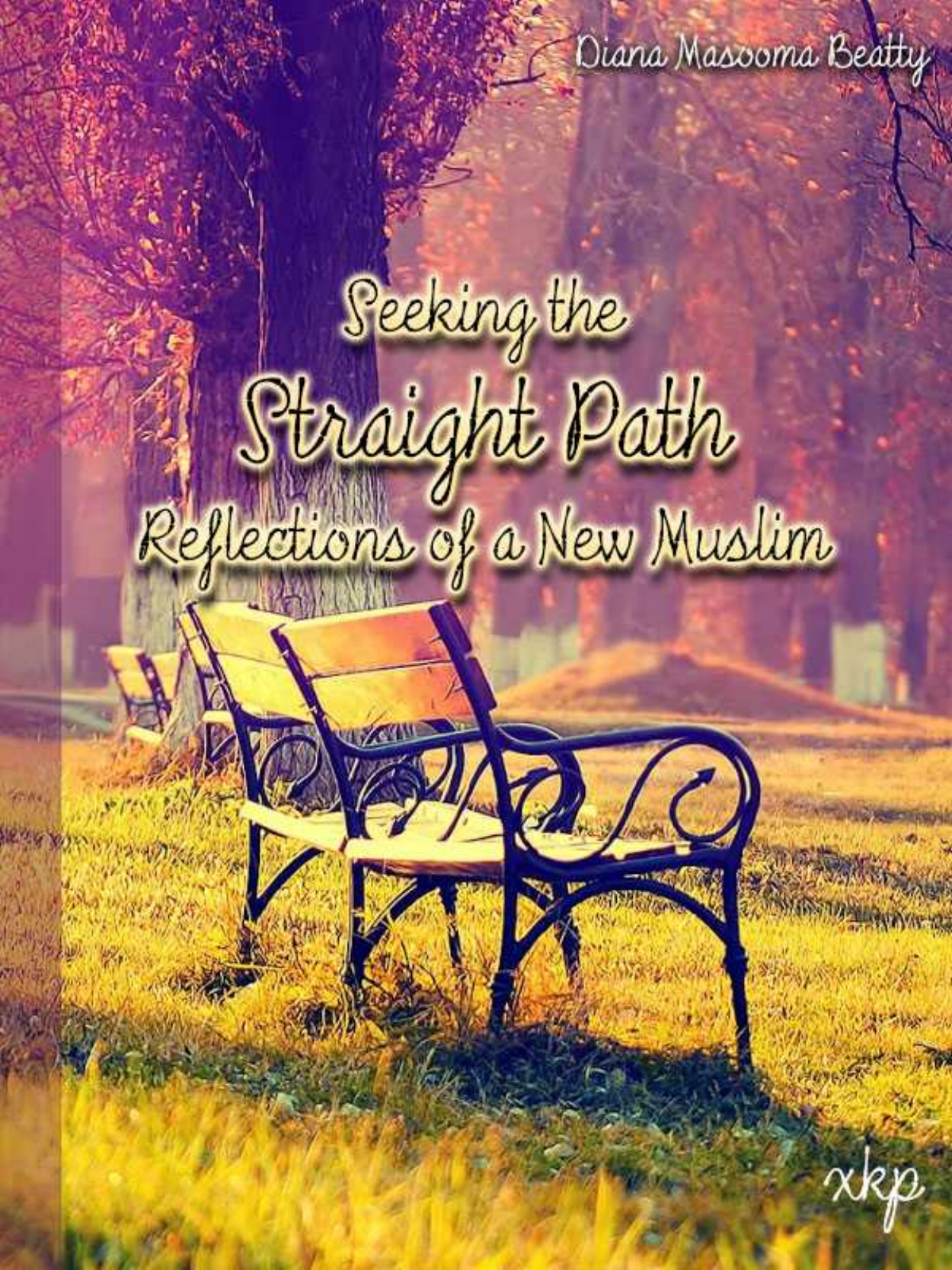 Seeking The Straight Path - Reflections Of A New Muslim
