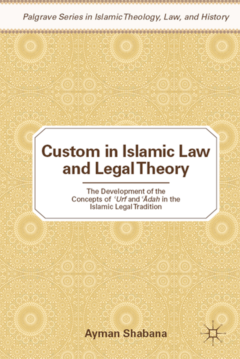 Custom In Islamic Law And Legal Theor