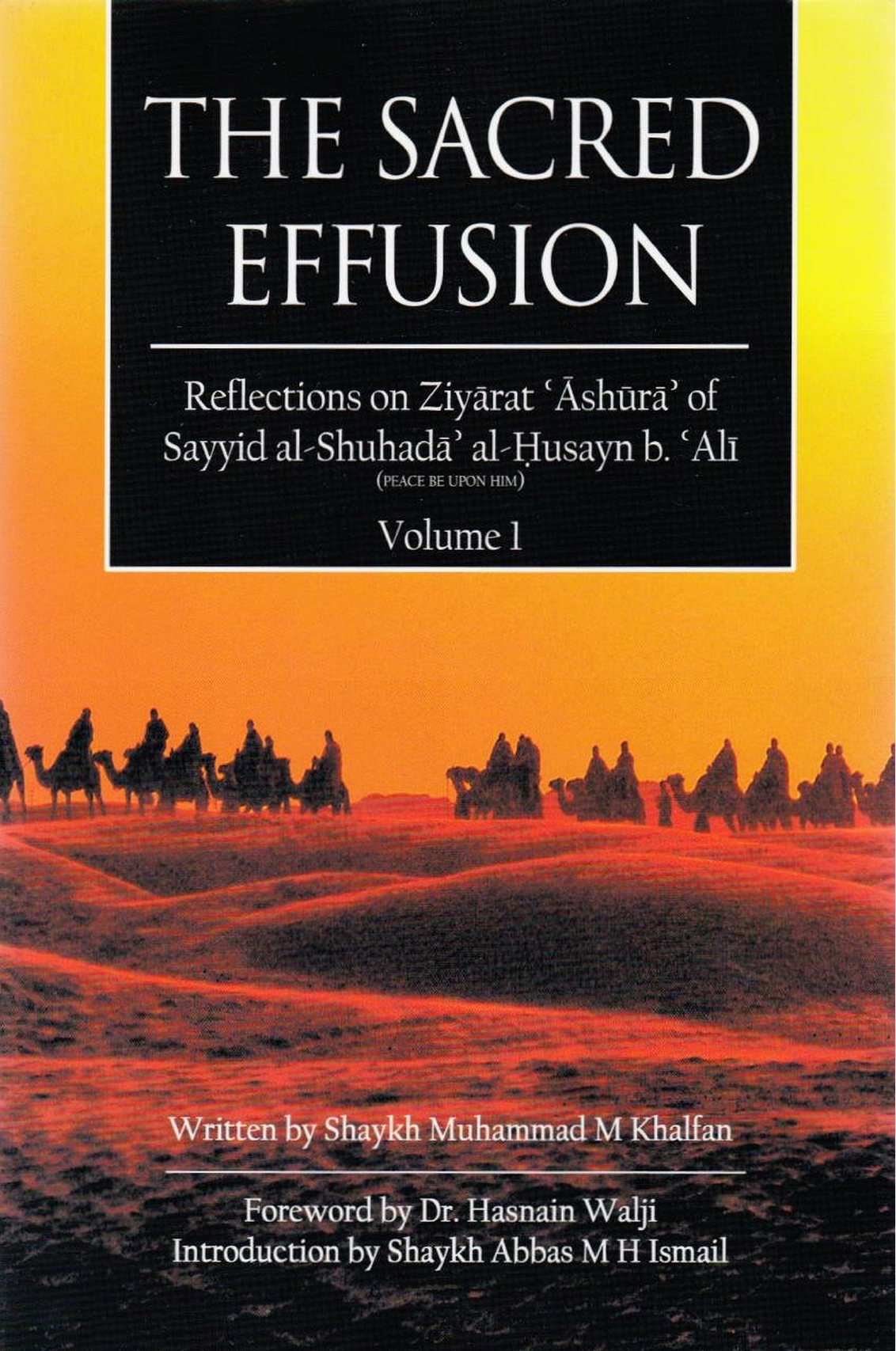 The Sacred Effusion  Reflection On Ziyarat Ashura Vol 1