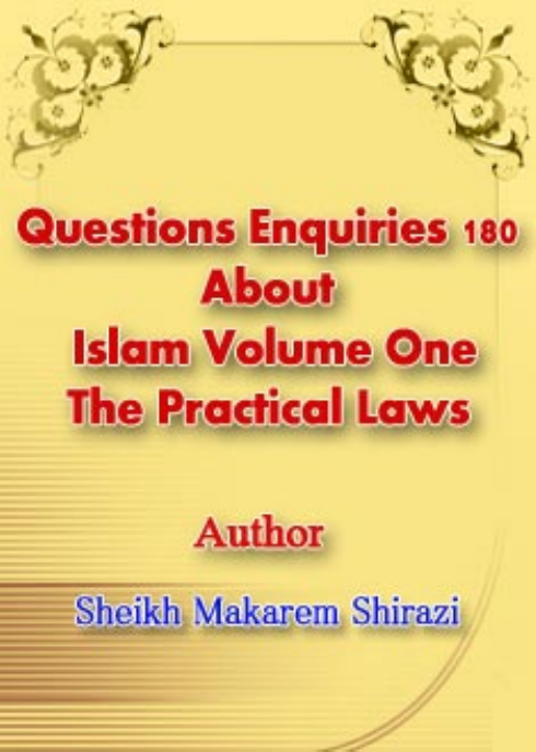 180 Questions Enquiries About Islam Volume One: The Practical Laws